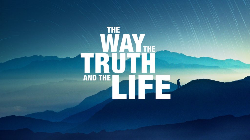 The Way The Truth and The Life