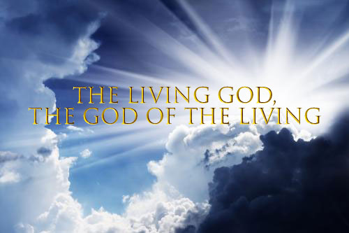 The Living God, The God of The Living