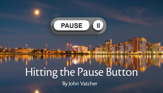 Hitting The Pause Button
